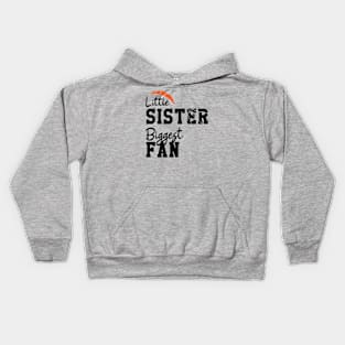 Little sister biggest fan | Basketball Fan Kids Hoodie